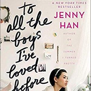 To all the boys I’ve loved before book